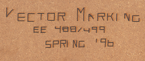 Picture of 'Vector Marking EE 488/499 spring '96' using the foucused beam.